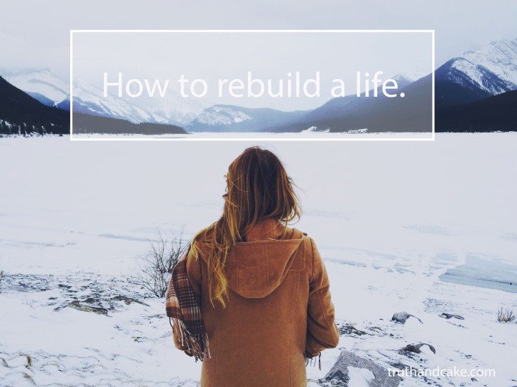 rebuild a life